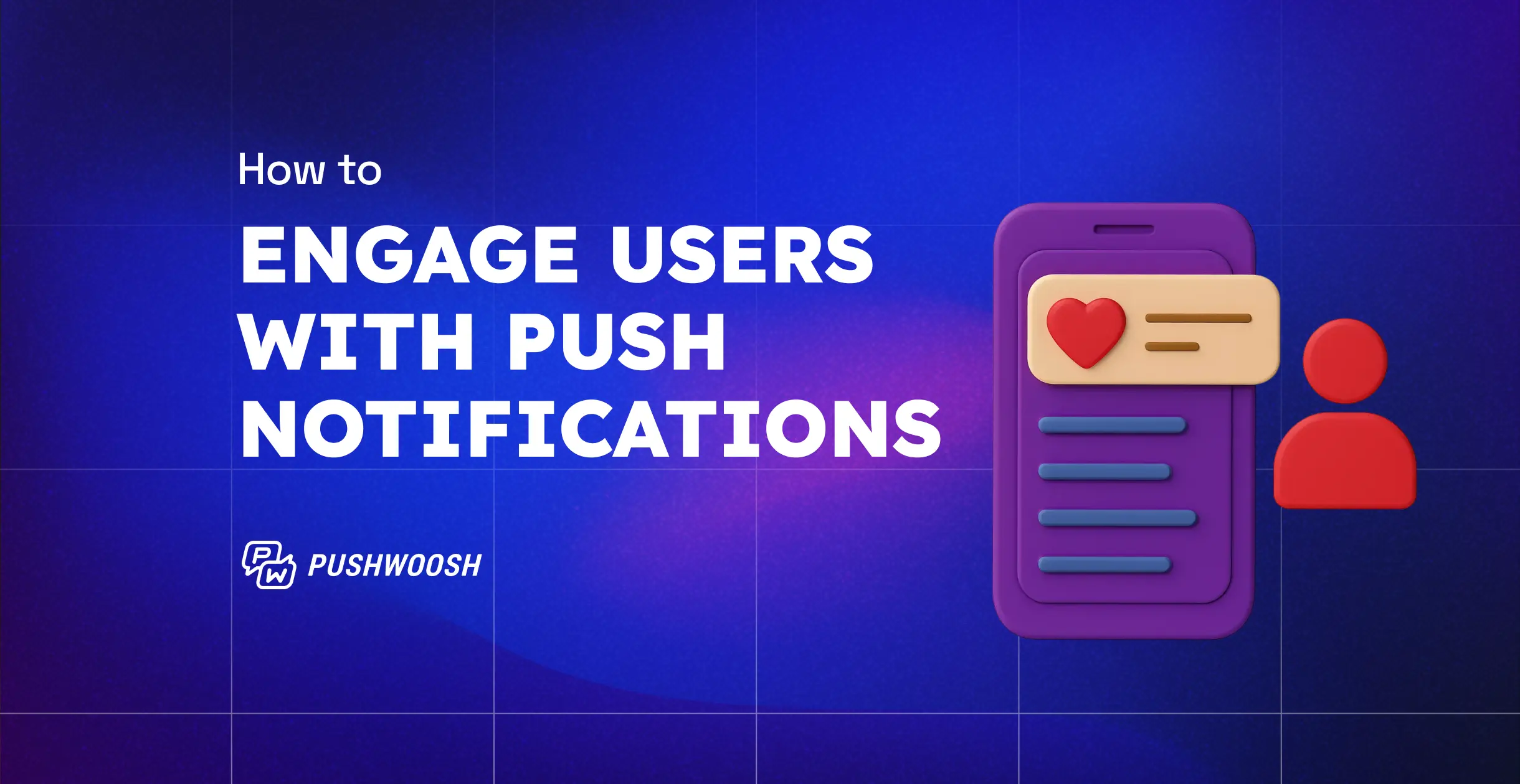 Push notification best practices: A guide to engaging your mobile audience