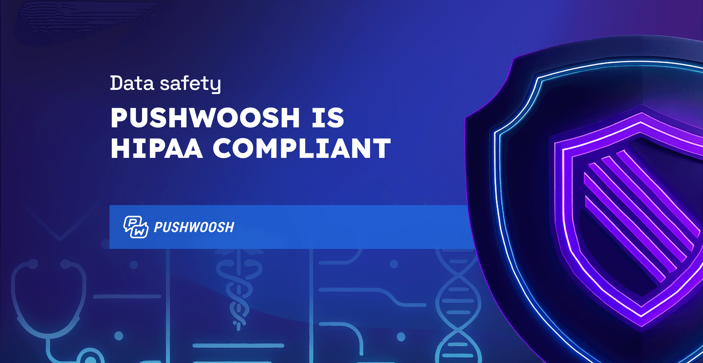 Pushwoosh guarantees HIPAA compliance for secure healthcare messaging