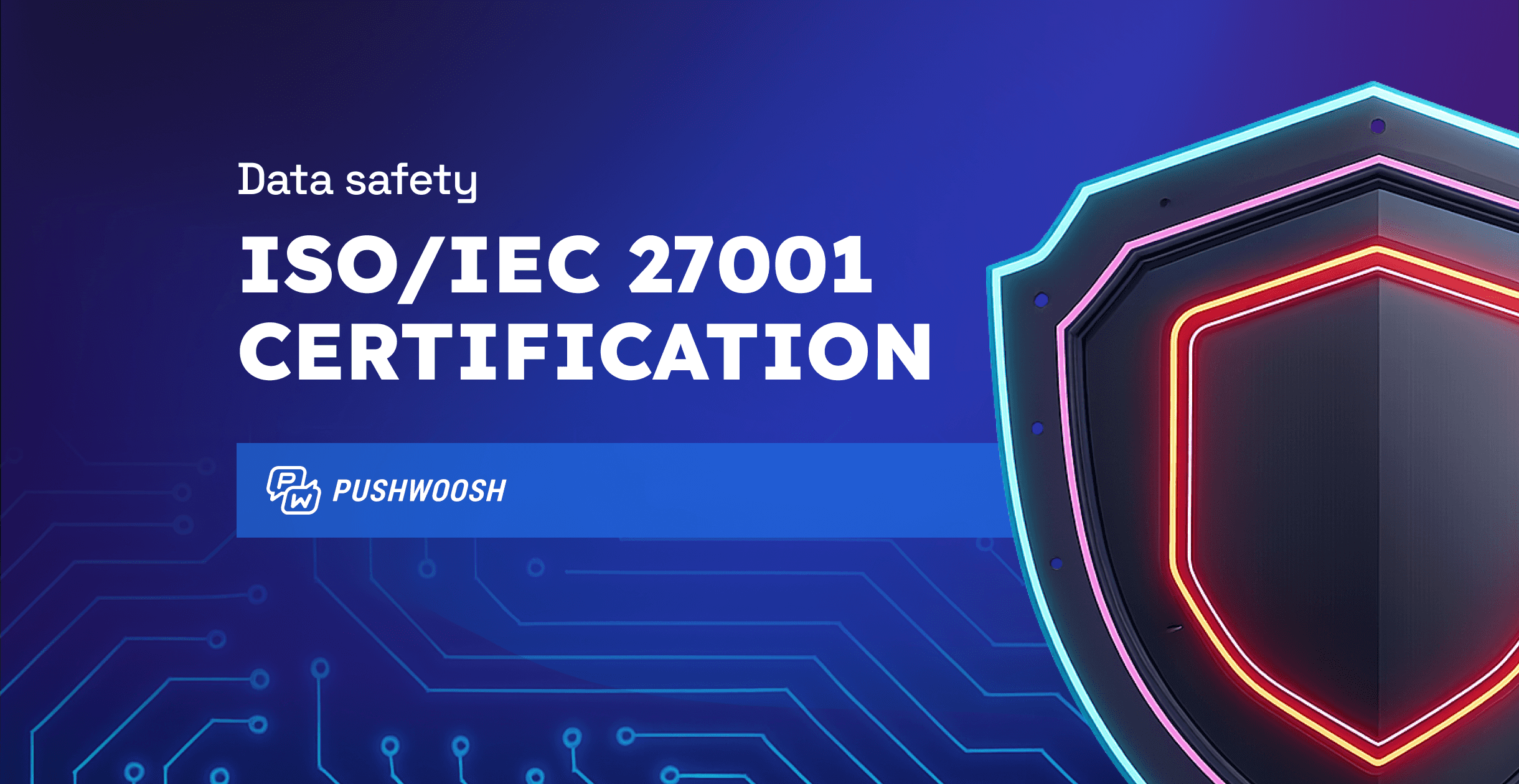 Pushwoosh secures your data with ISO/IEC 27001:2022 certification